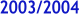 2003/2004