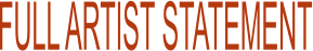 FULL ARTIST STATEMENT